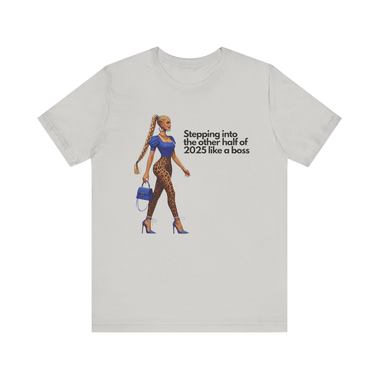 Stepping into 2025 like a Boss Short Sleeve Tee