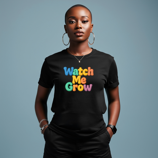 Watch me Grow T Shirt